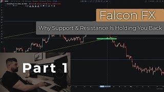 Falcon FX | Why Support & Resistance Is Holding You Back - Part 1!