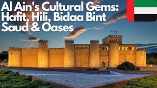 Exploring Al Ain's Cultural Gems: Hafit, Hili, Bidaa Bint Saud & Oases