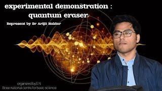 Quantum Eraser l l lecture by- Dr Arijit Haldar by S N Bose national centre for basic science