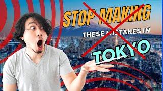 DON'T MAKE THESE MISTAKES IN TOKYO!