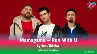  Eurovision 2025 | Mamagama - Run With U | Lyrics/Sözləri | (Azəri tərcüməsi ilə)