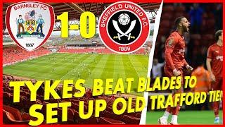 BARNSLEY 1-0 SHEFFIELD UNITED | TYKES BEAT BLADES TO SET UP OLD TRAFFORD TIE!