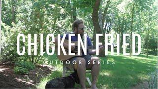 Chicken Fried - Max Templin - Outdoor Series #5