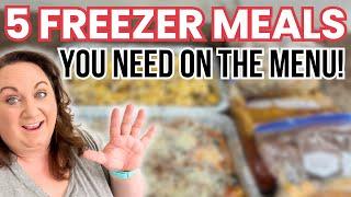 5 Must Make Freezer Meals