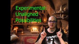 Ep 7. Experimental: Unaligned possibilities