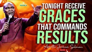 12AM DANGEROUS MIDNIGHT PRAYERS TO RECEIVE GRACE THAT COMMAND RESULTS - APOSTLE JOSHUA SELMAN