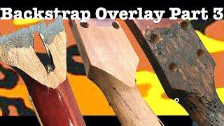 Backstrap Overlay Part 3