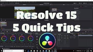 Resolve 15 | 5 Quick Tips