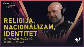 Istorija Biblije: Uticaj religije na nacionalizam | Vukašin Milićević, teolog i pisac | Agelast 250