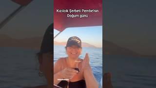 Kızılcık Şerbeti Pembe'nin Doğum günü / Sibel Taşçıoğlu 