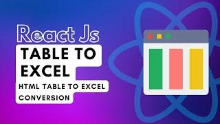 How to Export HTML Table to Excel | React Export Excel | Export HTML Table to Excel