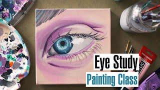 Acrylic Painting Class - Mixing Skin Tones and Eye Study Class | How to paint an eye with reference!