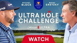 Ultra Hole Challenge (w/ Wayne Gretzky and Michael Block) | 90 Shots. 1 Hole-In-One |