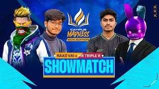 [ LAN ] CAMPUS MADNESS SHOW MATCH ft Mr Triple R vs RAAD VAI YT || LAN Live from BCIC College