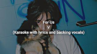 For Us - V (Karaoke with lyrics and backing vocals)