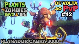 PLANADOR CABRA-3000 de VOLTA ao PvP • Plants vs Zombies GW2 & BfN #12