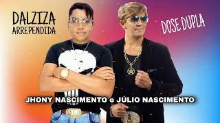 DALZIZA ARREPENDIDA / JHONY NASCIMENTO e JÚLIO NASCIMENTO 2022