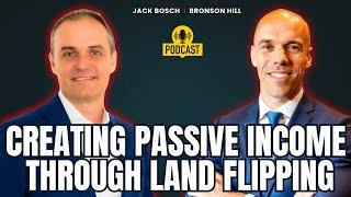 Jack Bosch - Creating Passive Income for Land Flipping