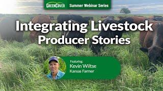 Kevin Wiltse - Integrating Livestock Producer Stories Webinar Series