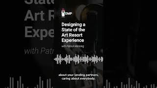 Designing a State of the Art Resort Experience with Patrick Manning