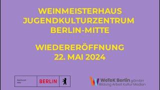 Wiedereröffnung Weinmeisterhaus – Jugendkulturzentrums Berlin-Mitte