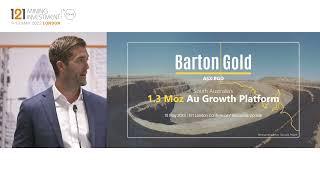 Presentation: Barton Gold - 121 Mining Investment London May 2023