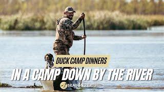 Duck Camp Dinners S2 Ep. 3 | In a Camp Down by the River