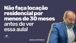 [AULÃO] Não faça locação residencial por menos de 30 meses antes de ver essa aula!