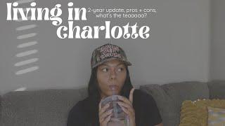 LIVING IN CHARLOTTE: 2-year update, pros + cons, what's the teaaaaa?