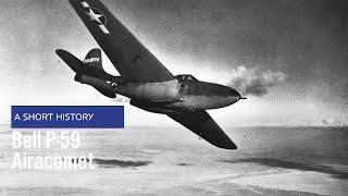 Bell P-59 Airacomet - A Short History (US Air Force Aicraft History)