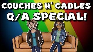 YOU ASKED, WE ANSWERED! | Couches n' Cables Q/A SPECIAL