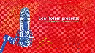 Low Totem Podcast Intro!