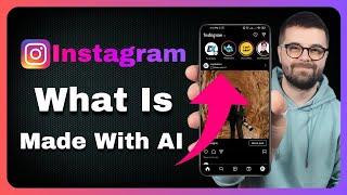 What Is "Made With AI" In Instagram | Instagram "Label As Made With AI"