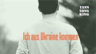 Yann Song King - Ich aus Ukraine kommen