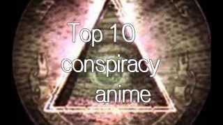 Top 10 Conspiracy Anime