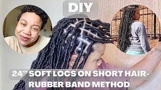 24” SOFT LOCS ON SHORT NATURAL HAIR | RUBBER BAND METHOD | $55 HAIR STYLE | BEGINNER FRIENDLY #howto