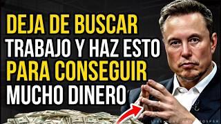 Cuando un MILLONARIO decide enseñarte CÓMO GANAR DINERO ¡DEJA DE BUSCAR TRABAJO!   Elon Musk