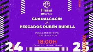 GUADALCACÍN FSF - PESCADOS RUBÉN BURELA | PRIMERA IBERDROLA FÚTBOL SALA | J3