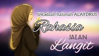 USTADZAH HALIMAH ALAYDRUS || RAHASIA JALAN LANGIT #USTADZAHHALIMAHALAYDRUS  #muhasabahcintaevent