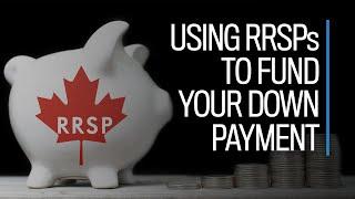 What you need to know about using RRSPs to fund your down payment