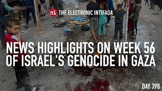 News highlights on week 56 of Israel's genocide in Gaza, with Nora Barrows-Friedman