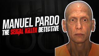 Manuel Pardo| Ex-cop Turned Serial Killer