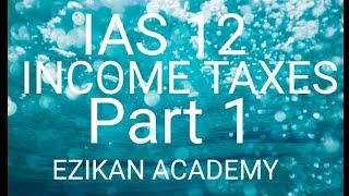 IAS 12 Income Tax (FR, SBR, CR)(Part1)