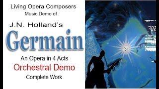 Germain, Orchestra Demo, COMPLETE Opera, James Nathaniel Holland