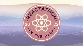 Reactathon 2022: Day 1 Livestream