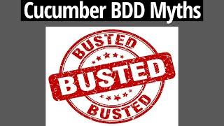 Top 5 Behavior Driven Development (BDD) & Cucumber Myths