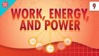 Work, Energy, and Power: Crash Course Physics #9