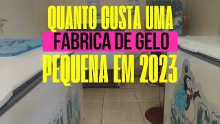 Quanto custa para montar uma Fabrica de Gelo em 2023