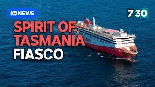 The Spirit of Tasmania debacle | 7.30