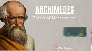 About Archimedes | Life Journey of the Great Mathematician | Archimedes Inventions